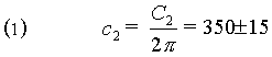 (1)    c2 = C2/(2*Pi) = 350 +/- 50
