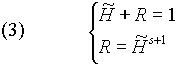 (3)    H+R=1, R=H^(s+1)