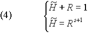 (4)    H+R=1, H=R^(s+1)
