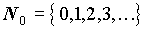 N0 = {0,1,2,3,...}
