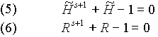 (5)    H^(s+1)+H-1=0,    (6)    R^(s+1)+R-1=0