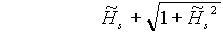 H + Sqrt(H^2+1)